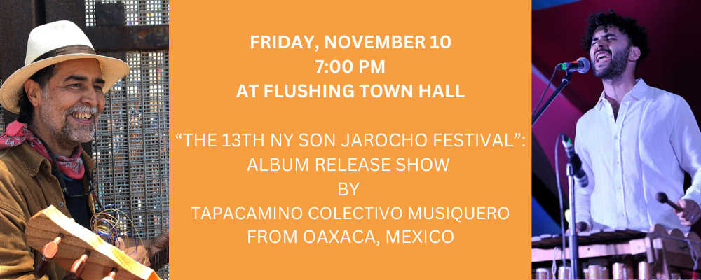 The 13th NY Son Jarocho Festival: Album Release Show by Tapacamino Colectivo Musiquero